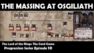 The Massing at Osgiliath | LOTR LCG | Progression Series Episode 10