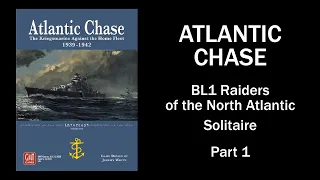 Atlantic Chase - BL1 Raiders of the North Atlantic - Part 1