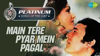 Platinum song of the day Podcast| Main Tere Pyar Mein Pagal | 20th June | RJ Ruchi
