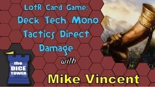 LotR Card Game: Deck Tech Mono Tactics Direct Damage - with Mike Vincent