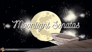 Moonlight Sonatas - Beethoven, Chopin, Debussy...