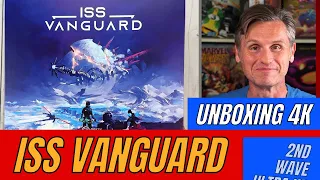 ISS Vanguard & Lost Fleet UNBOXING 4K - 2nd Wave Ultra HD - MEGA Board Game!