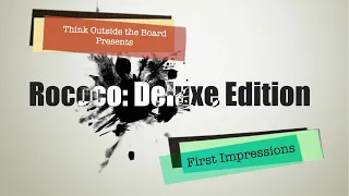 Rococo: Deluxe Edition First Impressions