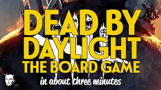 Dead by daylight in about 3 minutes