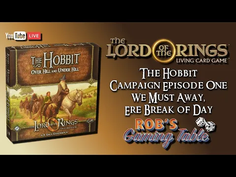 Lord of the Rings Card Game Hobbit Campaign Ep.1 (We Must Away, Ere Break of Day)