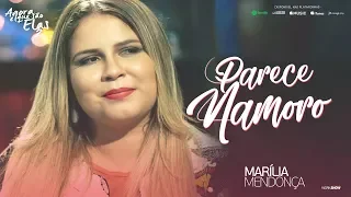 Marília Mendonça - Parece Namoro (Agora Que São Elas 2)