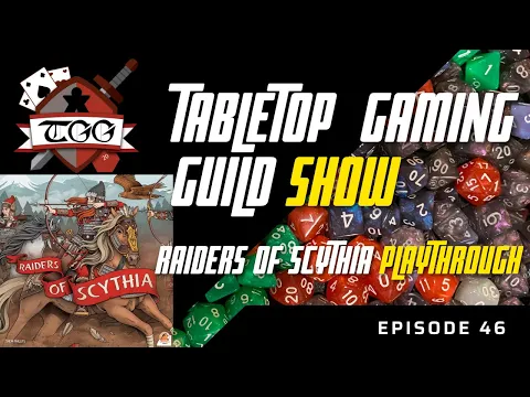 Tabletop Gaming Guild Show: Raiders of Scythia Playthrough