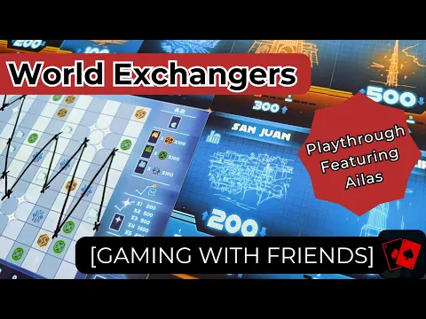 Gaming with Friends | World Exchangers (Playthrough)