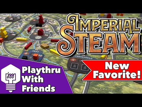Imperial Steam - Playthru With Friends!