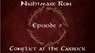 Nightmare Run Episode 7 - Conflict at the Carrock (3p)