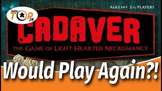 Would Play Again?! Cadaver