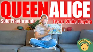 QUEEN ALICE | Learn While Playing | Solo Playthrough