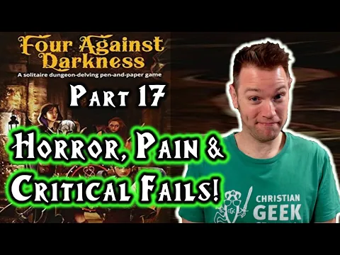 Four Against Darkness, Part 17 (Horror, Pain & Critical Fails!)