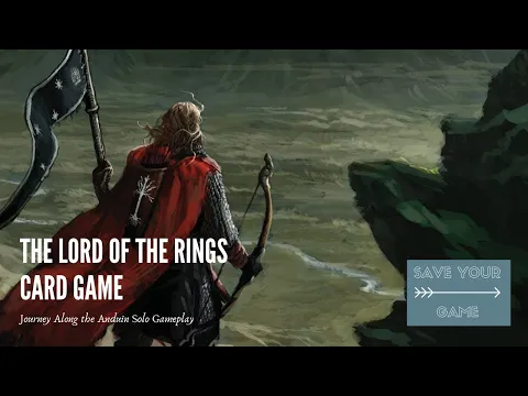 The Lord of the Rings Card Game - Journey Along the Anduin - Solo Scenario Gameplay