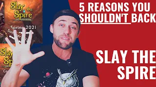 5 Reasons You SHOULDN'T Back : Slay The Spire