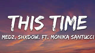 MEDZ, shXdow. - This Time (Lyrics) ft. Monika Santucci (Lost Wolves Remix)[7clouds Release]