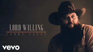 Larry Fleet - Lord Willing (Official Audio)