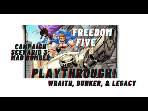 Freedom Five: The Board Game Guide/ Playthrough Scenario 3: Mad Bomber