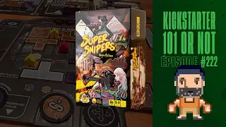 Kickstarter 101 or ot (EP222) SUPER SNIPERS - Règles et critique