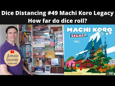 Dice Distancing #49 Machi Koro Legacy board game - how far do dice roll? * Amass Games * 4K fun crit