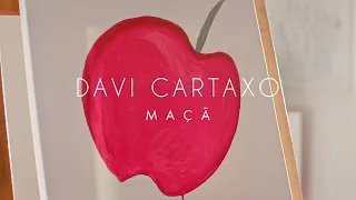 Davi Cartaxo - Maçã (visualizer)