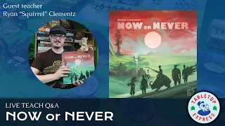 Live Teach Q&A: Now or Never (with guest teacher Ryan "Squirrel" Clementz)