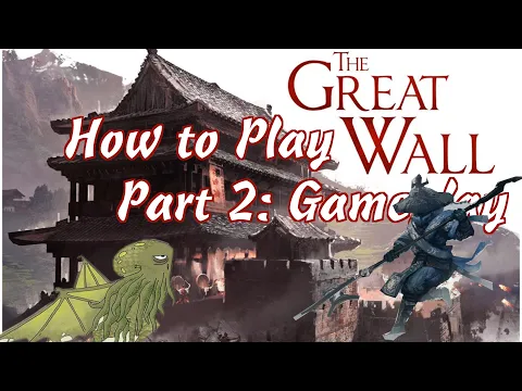 How to Play The Great Wall - Part 2: Gameplay - Bored Online? Board Offline!