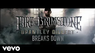 Brantley Gilbert - Breaks Down (Lyric Video)