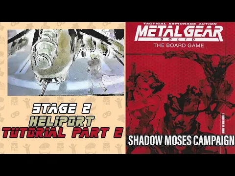 Helipad Tutorial 2 | Shadow Moses Campaign | Metal Gear Solid Board Game