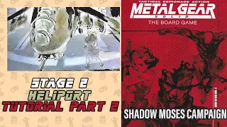 Helipad Tutorial 2 | Shadow Moses Campaign | Metal Gear Solid Board Game