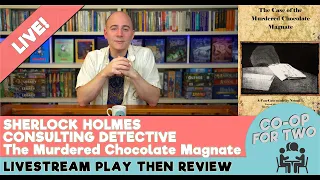 Sherlock Holmes Consulting Detective - Fan made Case - Murdered Chocolate Magnate - Play then Review