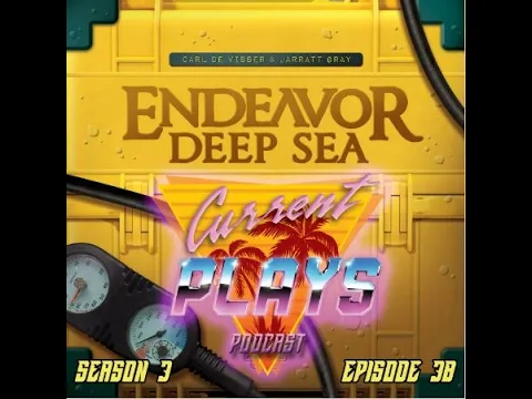 S3E38 - Endeavor Deep Sea