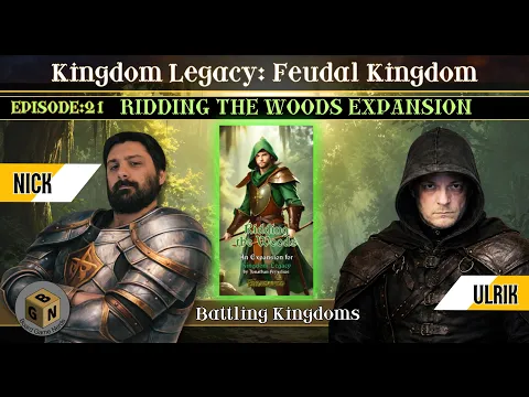 Battling Kingdoms Episode 21 (Ridding the Woods Expansion)| Kingdom Legacy Playthrough