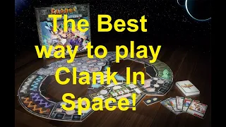 The Best way to play: Clank! In! Space!