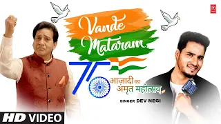 Vande Matram - Dev Negi Feat. Rudra Kumar | New Desh Bhakti Songs | Best Patriotic Song 2022