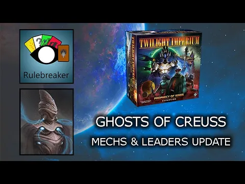 Ghosts of Creuss - Mechs & Leaders Update - Twilight Imperium: Prophecy of Kings