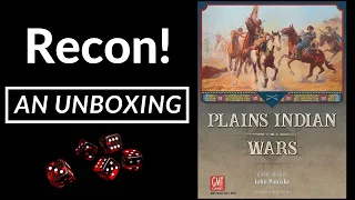 Recon! Unboxing of Plains Indian Wars