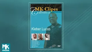 Kleber Lucas - MK Clipes Collection (DVD COMPLETO)