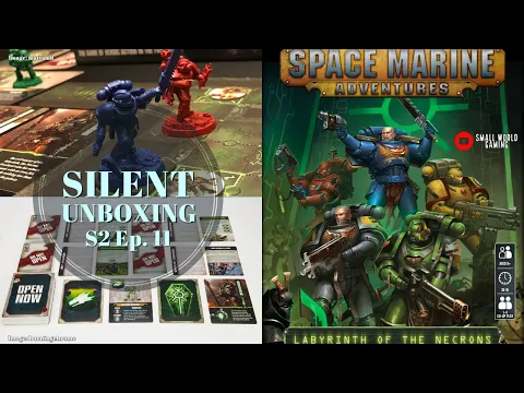 Silent Unboxing Season 2 Ep. 11 -- Space Marine Adventures: Labyrinth of the Necrons