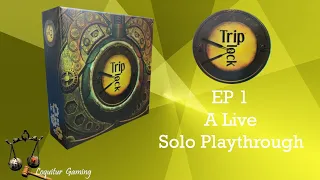 Ep 1 - TripLock - A Live Solo Playthrough