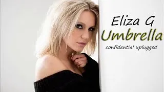 Eliza G - Umbrella ( confidential unplugged ) Rihanna acoustic cover
