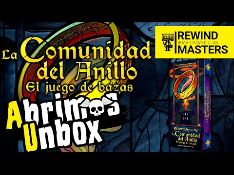 Abrimos - LA COMUNIDAD DEL ANILLO EL JUEGO DE BAZAS (2025)