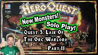 HeroQuest (Quest 3: Lair Of The Orc Warlord, Part 11) - SOLO TABLETOP GAMEFEST, Part 11