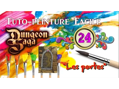 Tuto-Peinture N24 : Dungeon Saga "Peinture des portes"