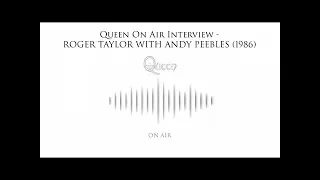 Queen On Air Interview - Roger Taylor with Andy Peebles (1986)