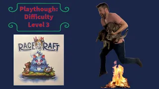 Race to the Raft playthrough: Difficulty Level 3 (of 5)