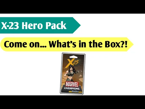 SNIKT! Too: An Unboxing of Marvel Champions X-23 Hero Pack