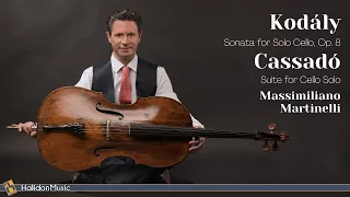 Kodály: Sonata for Solo Cello | Cassadó: Suite for Cello Solo (Massimiliano Martinelli)