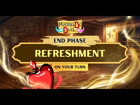 Play Guide - Refreshment. End Phase. On Your Turn. Learn to play Papermade Duel