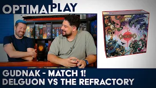 Gudnak Playthrough - Match 1! Delguon vs. The Refractory